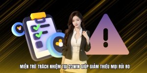 Miễn trừ trách nhiêm 23win