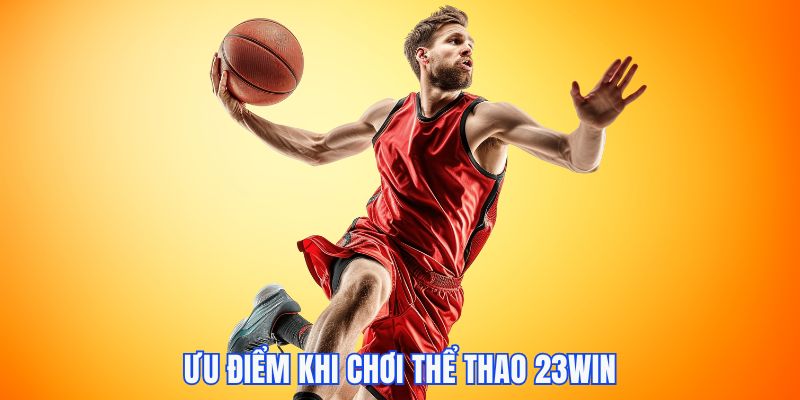 Vô vàn các yếu tố đỉnh cao ghi điểm người chơi tham gia tại thể thao 23WIN