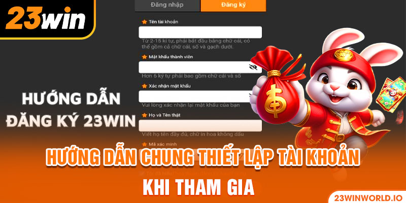Hướng dẫn chung thiết lập tài khoản khi tham gia
